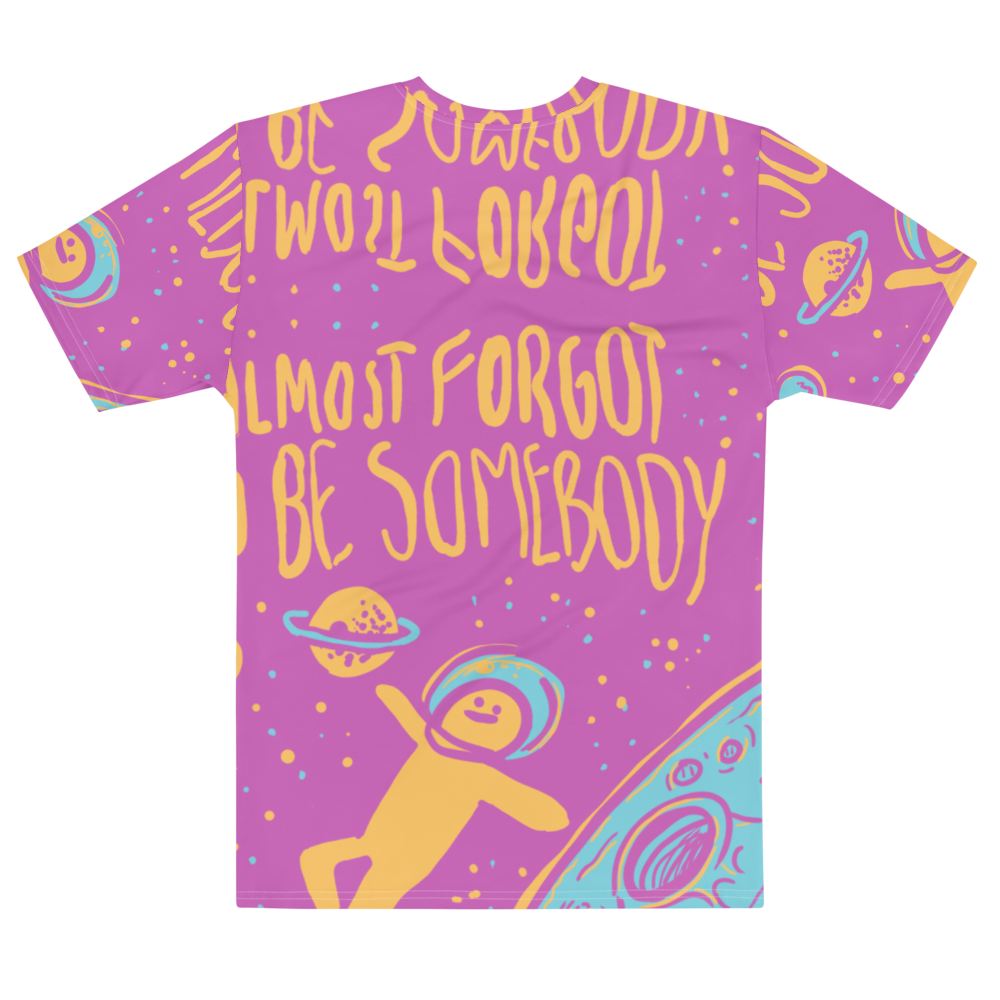 Almost Forgot to be Somebody Shirt - Pickled Ink Clothing