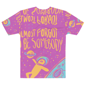 Almost Forgot to be Somebody Shirt - Pickled Ink Clothing