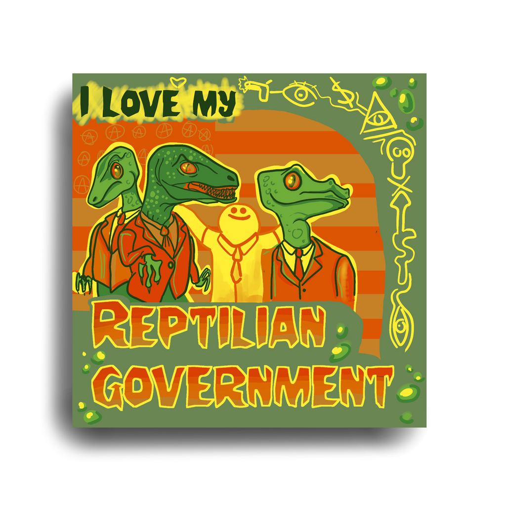 I LOVE MY REPTILE GOVERNMENT Poster